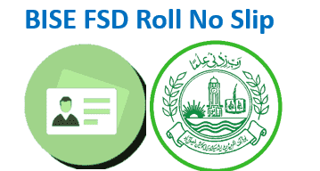 BISE Faisalabad Board Roll No Slip 2024