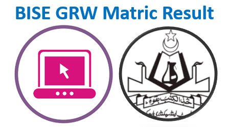 BISE GRW Matric Result 2024